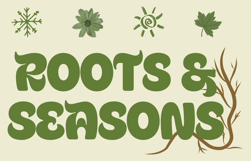 Roots & Seasons